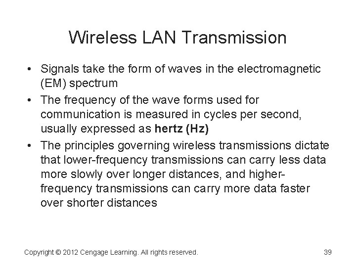 Wireless LAN Transmission • Signals take the form of waves in the electromagnetic (EM)