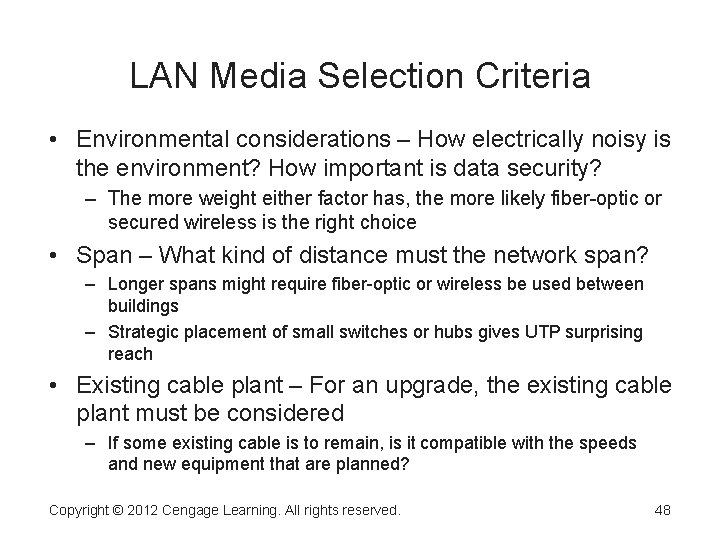 LAN Media Selection Criteria • Environmental considerations – How electrically noisy is the environment?