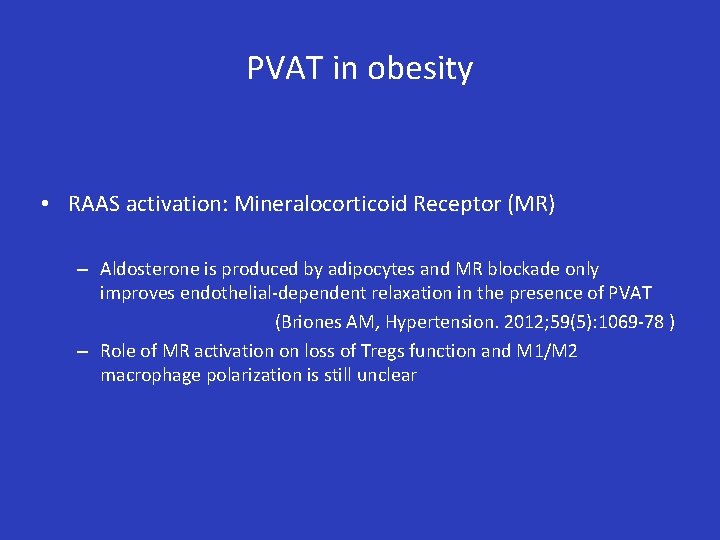 PVAT in obesity • RAAS activation: Mineralocorticoid Receptor (MR) – Aldosterone is produced by