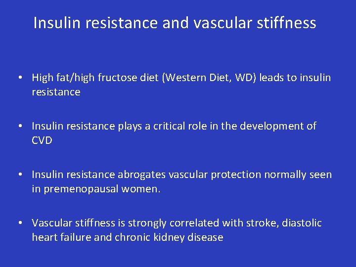 Insulin resistance and vascular stiffness • High fat/high fructose diet (Western Diet, WD) leads