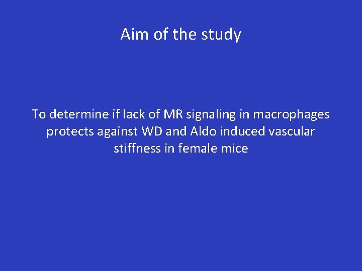 Aim of the study To determine if lack of MR signaling in macrophages protects