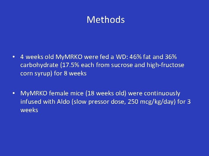 Methods • 4 weeks old My. MRKO were fed a WD: 46% fat and