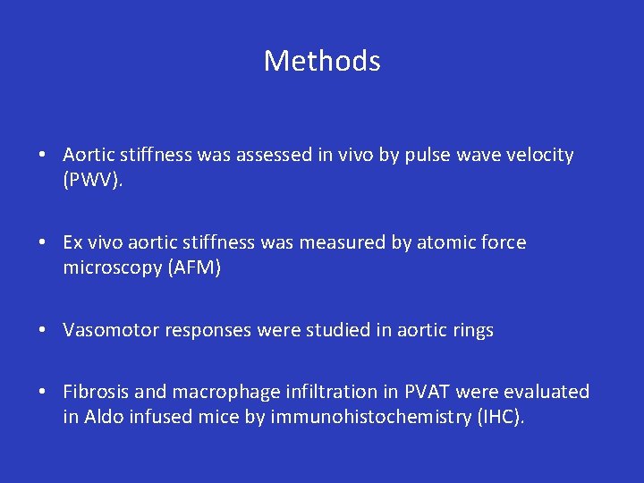 Methods • Aortic stiffness was assessed in vivo by pulse wave velocity (PWV). •
