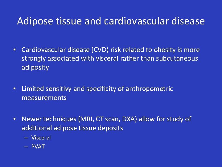 Adipose tissue and cardiovascular disease • Cardiovascular disease (CVD) risk related to obesity is