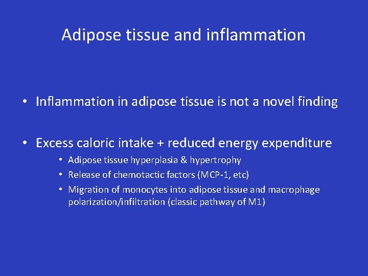 Adipose tissue and inflammation • Inflammation in adipose tissue is not a novel finding