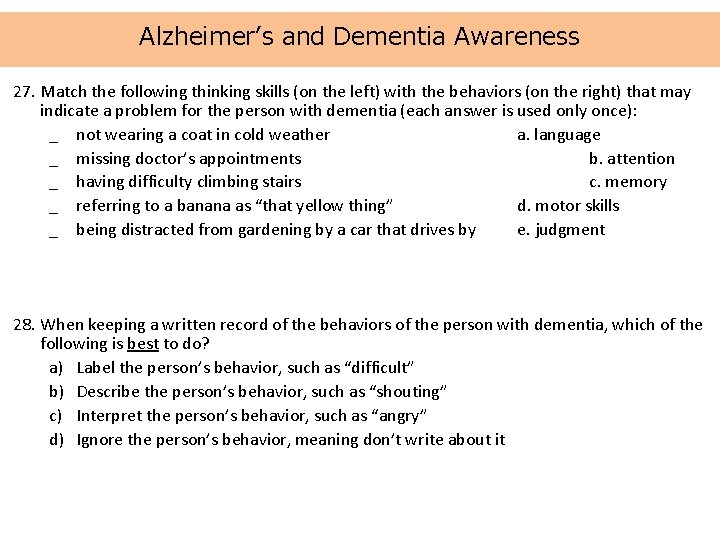 Alzheimer’s and Dementia Awareness 27. Match the following thinking skills (on the left) with
