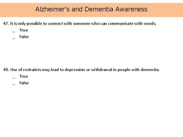 Alzheimer’s and Dementia Awareness 47. It is only possible to connect with someone who