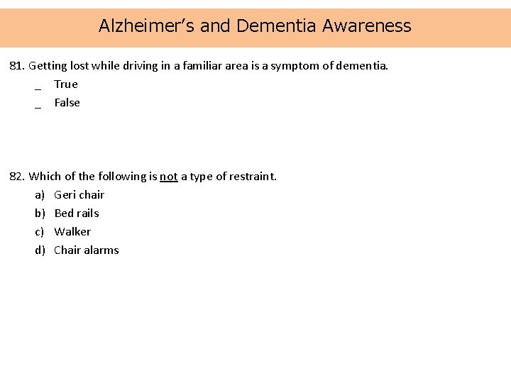 Alzheimer’s and Dementia Awareness 81. Getting lost while driving in a familiar area is