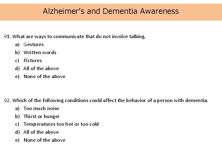 Alzheimer’s and Dementia Awareness 91. What are ways to communicate that do not involve