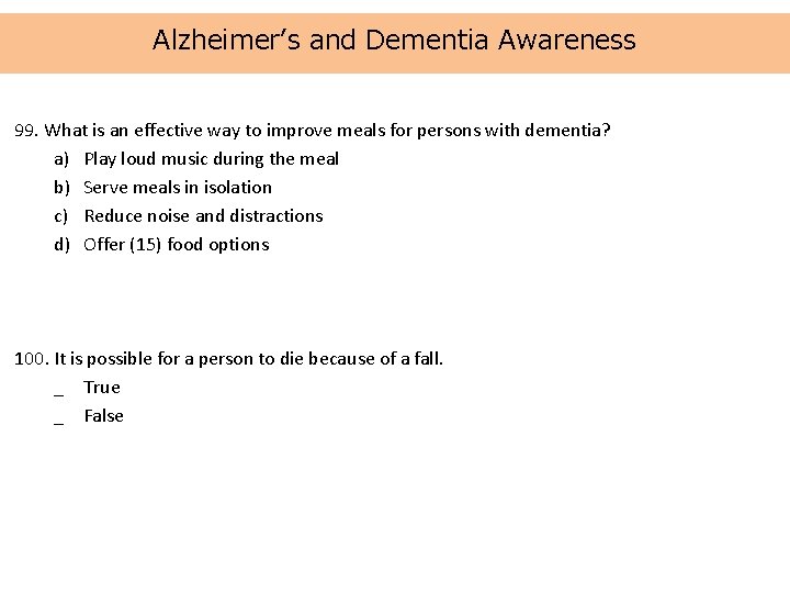 Alzheimer’s and Dementia Awareness 99. What is an effective way to improve meals for