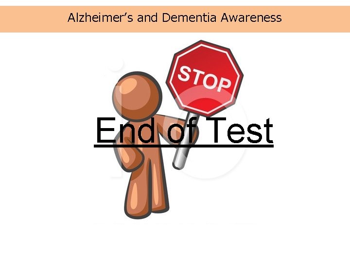 Alzheimer’s and Dementia Awareness End of Test 