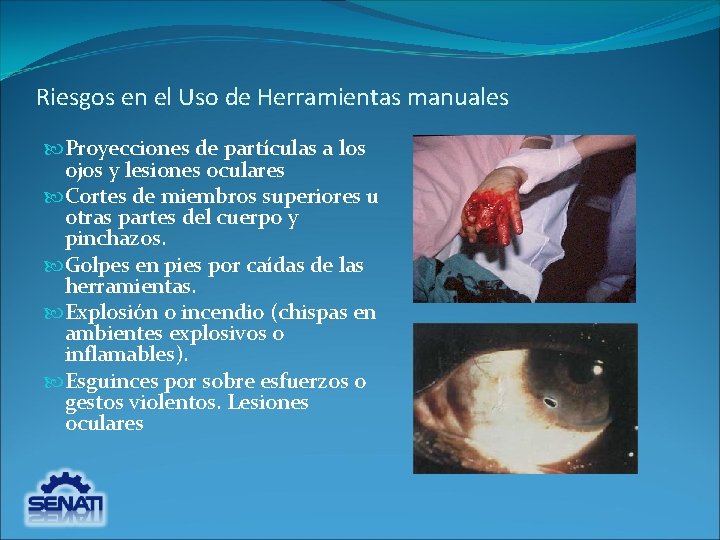 Riesgos en el Uso de Herramientas manuales Proyecciones de partículas a los ojos y Riesgos en el Uso de Herramientas manuales Proyecciones de partículas a los ojos y