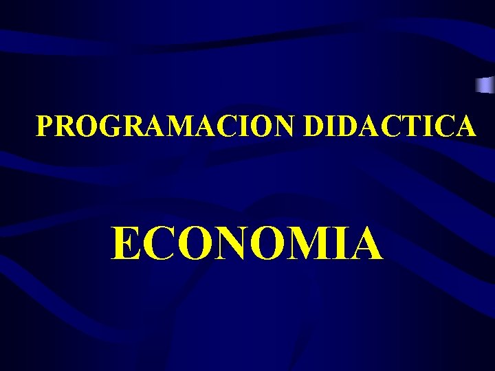 PROGRAMACION DIDACTICA ECONOMIA 