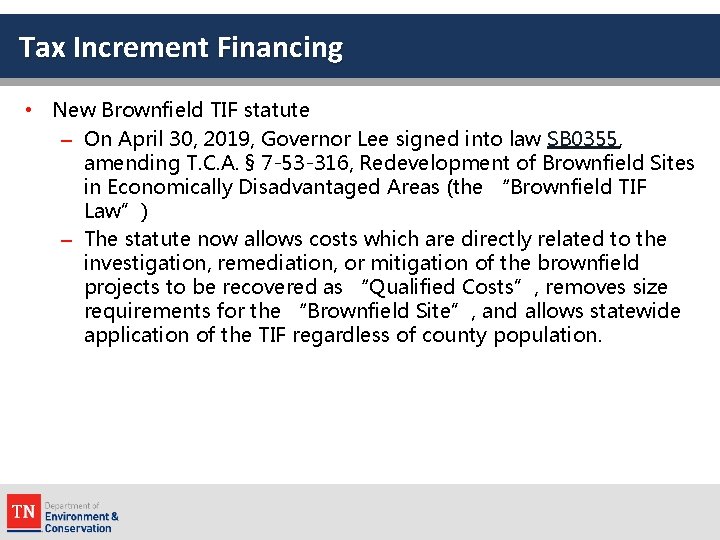 Tax Increment Financing • New Brownfield TIF statute – On April 30, 2019, Governor