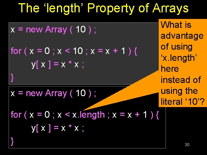 The ‘length’ Property of Arrays x = new Array ( 10 ) ; for The ‘length’ Property of Arrays x = new Array ( 10 ) ; for