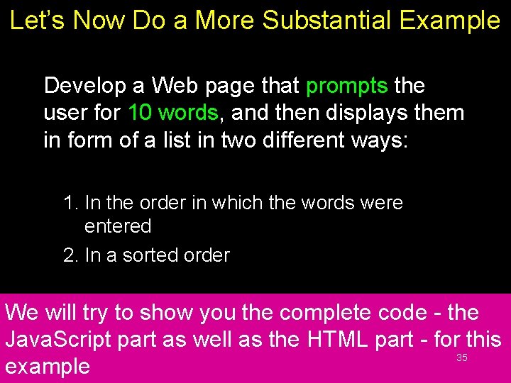 Let’s Now Do a More Substantial Example Develop a Web page that prompts the Let’s Now Do a More Substantial Example Develop a Web page that prompts the