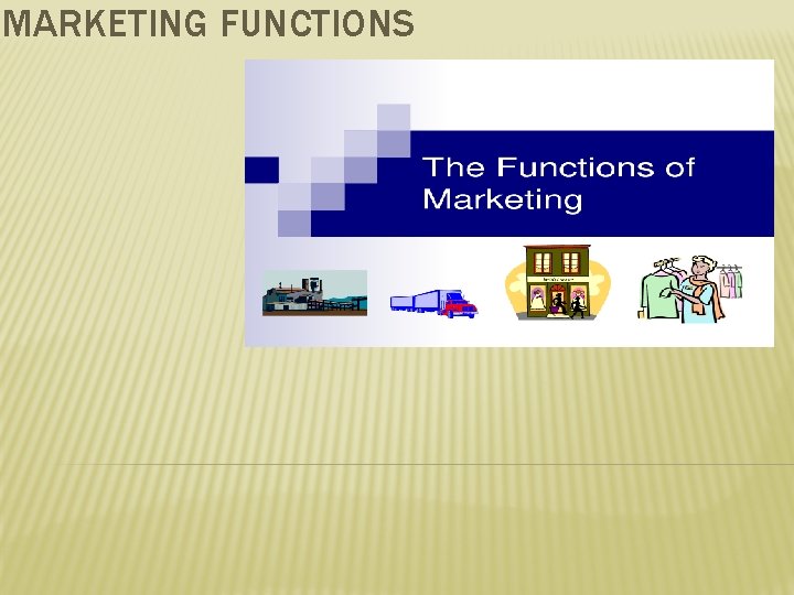MARKETING FUNCTIONS 