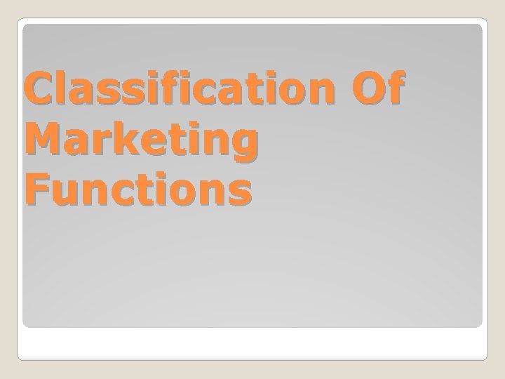 Classification Of Marketing Functions 