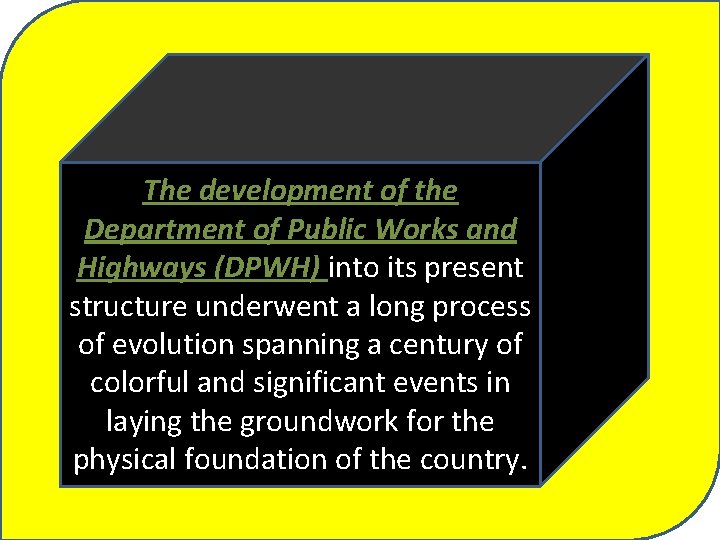 The development of the Department of Public Works and Highways (DPWH) into its present