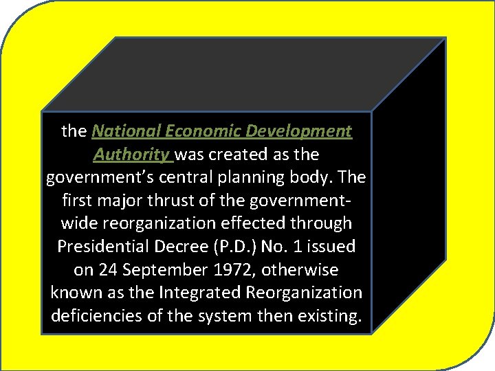 the National Economic Development Authority was created as the government’s central planning body. The