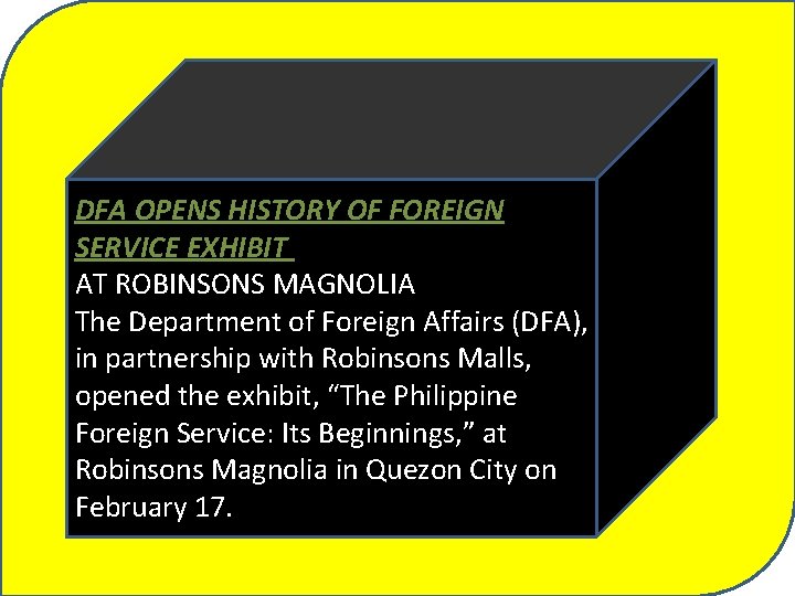 DFA OPENS HISTORY OF FOREIGN SERVICE EXHIBIT AT ROBINSONS MAGNOLIA The Department of Foreign