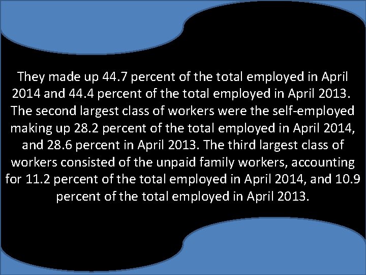 They made up 44. 7 percent of the total employed in April 2014 and