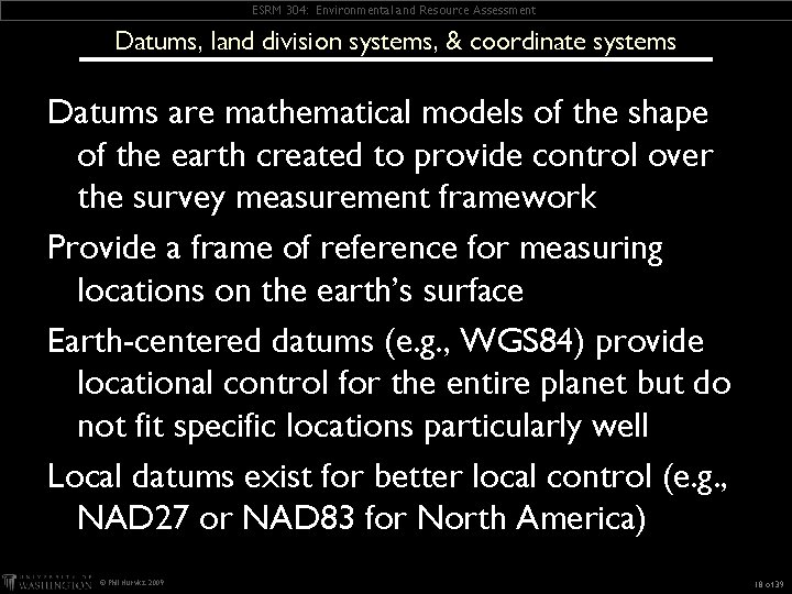 ESRM 304: Environmental and Resource Assessment Datums, land division systems, & coordinate systems Datums