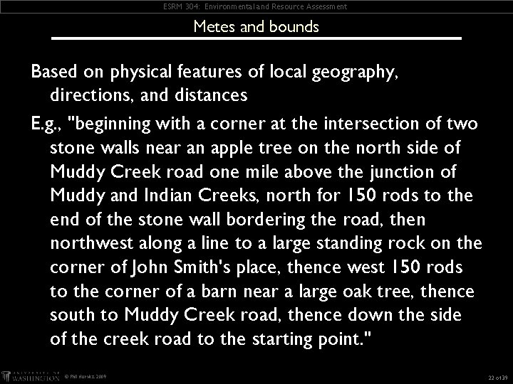 ESRM 304: Environmental and Resource Assessment Metes and bounds Based on physical features of