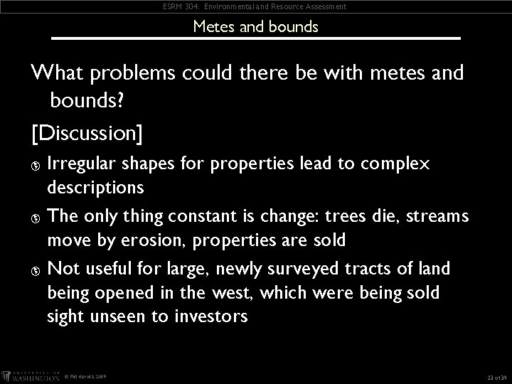 ESRM 304: Environmental and Resource Assessment Metes and bounds What problems could there be