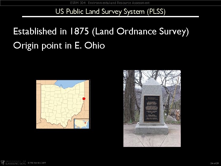 ESRM 304: Environmental and Resource Assessment US Public Land Survey System (PLSS) Established in