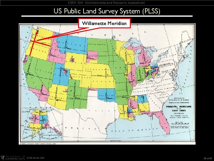 ESRM 304: Environmental and Resource Assessment US Public Land Survey System (PLSS) Willamette Meridian