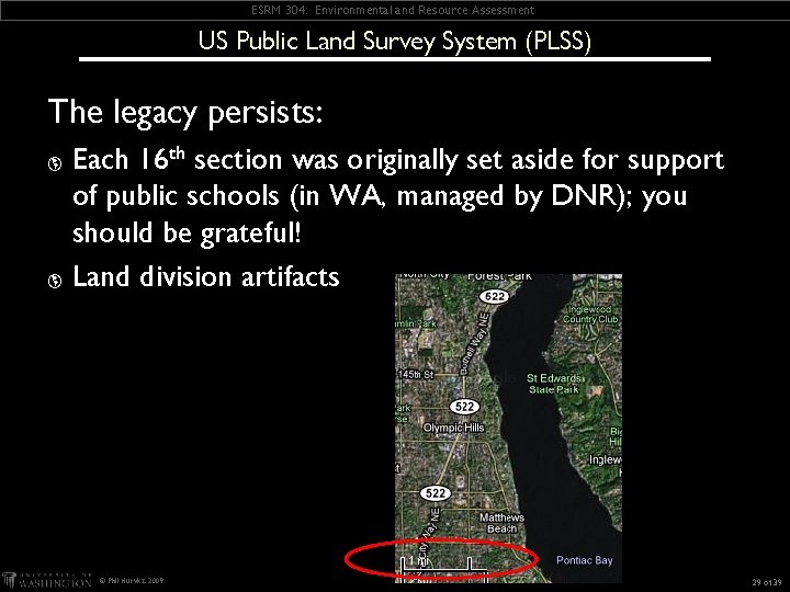 ESRM 304: Environmental and Resource Assessment US Public Land Survey System (PLSS) The legacy