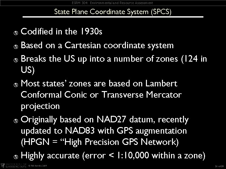 ESRM 304: Environmental and Resource Assessment State Plane Coordinate System (SPCS) Codified in the