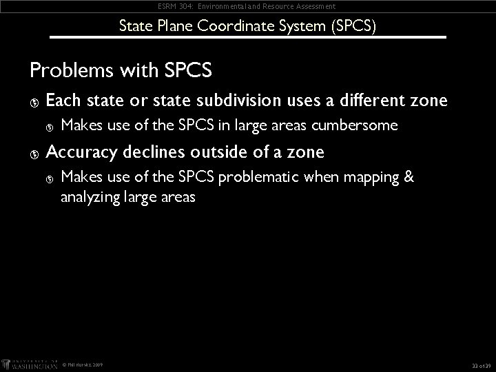 ESRM 304: Environmental and Resource Assessment State Plane Coordinate System (SPCS) Problems with SPCS