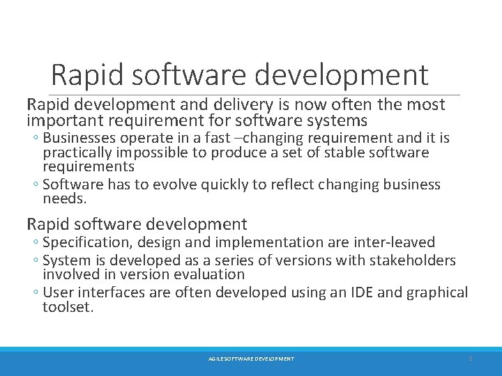 Rapid software development Rapid development and delivery is now often the most important requirement