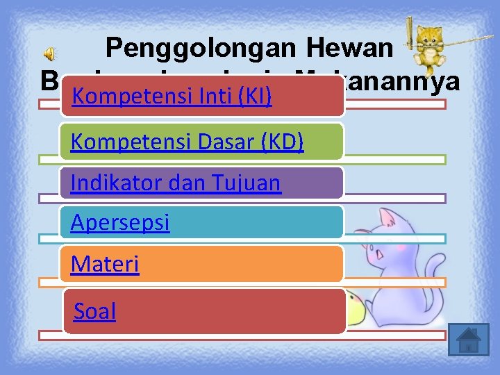 Penggolongan Hewan Berdasarkan Jenis Makanannya Kompetensi Inti (KI) Kompetensi Dasar (KD) Indikator dan Tujuan