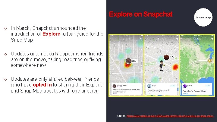 Explore on Snapchat o In March, Snapchat announced the introduction of Explore, a tour