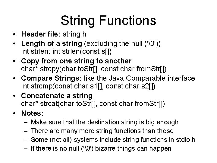 String Functions • Header file: string. h • Length of a string (excluding the String Functions • Header file: string. h • Length of a string (excluding the