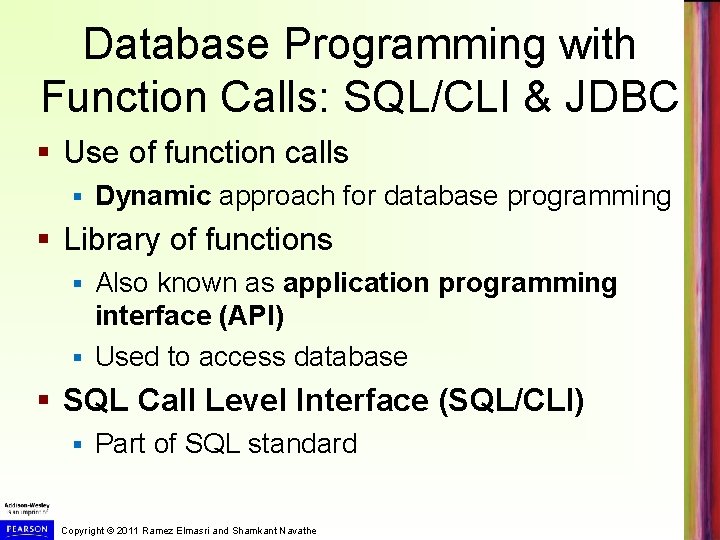 Database Programming with Function Calls: SQL/CLI & JDBC § Use of function calls §