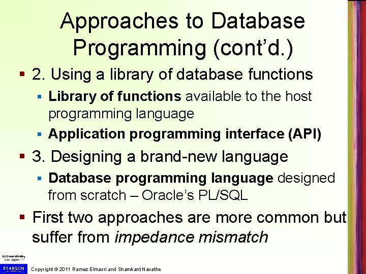 Approaches to Database Programming (cont’d. ) § 2. Using a library of database functions