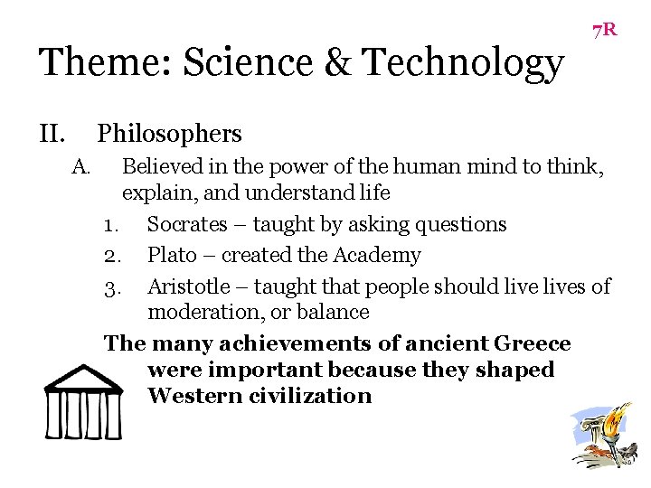 Theme: Science & Technology II. 7 R Philosophers A. Believed in the power of