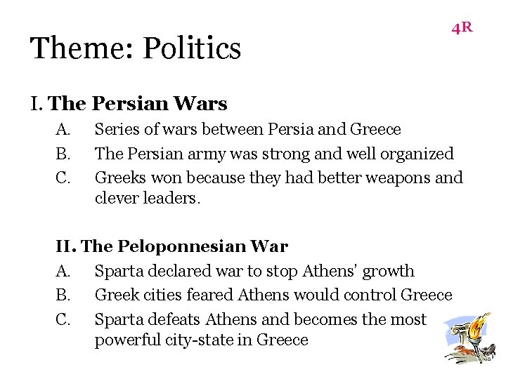 Theme: Politics 4 R I. The Persian Wars A. B. C. Series of wars