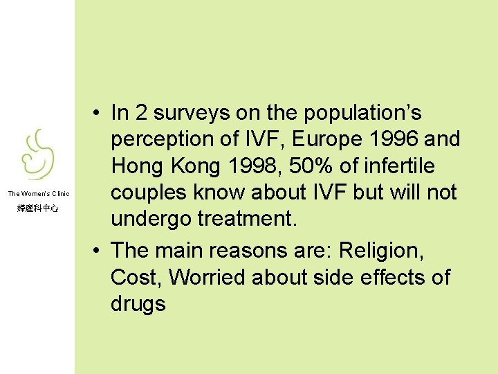 The Women’s Clinic 婦產科中心 • In 2 surveys on the population’s perception of IVF,
