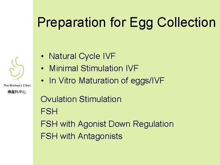 Preparation for Egg Collection The Women’s Clinic • Natural Cycle IVF • Minimal Stimulation