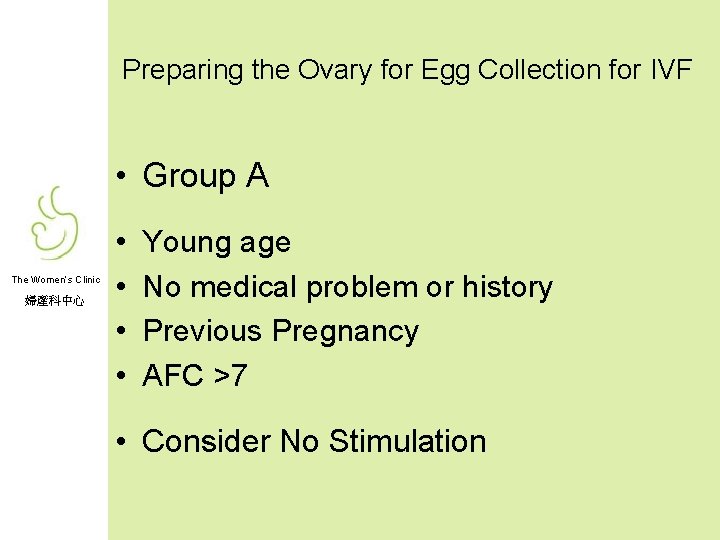 Preparing the Ovary for Egg Collection for IVF • Group A The Women’s Clinic
