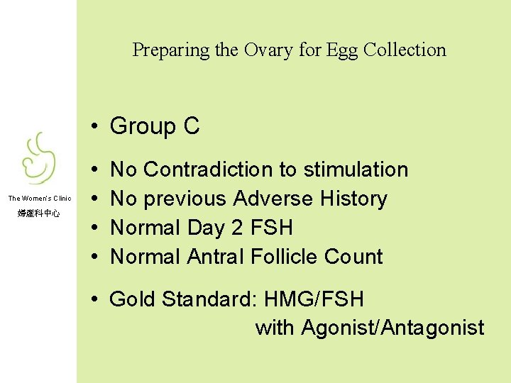 Preparing the Ovary for Egg Collection • Group C The Women’s Clinic 婦產科中心 •