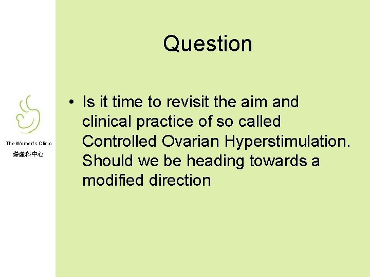 Question The Women’s Clinic 婦產科中心 • Is it time to revisit the aim and