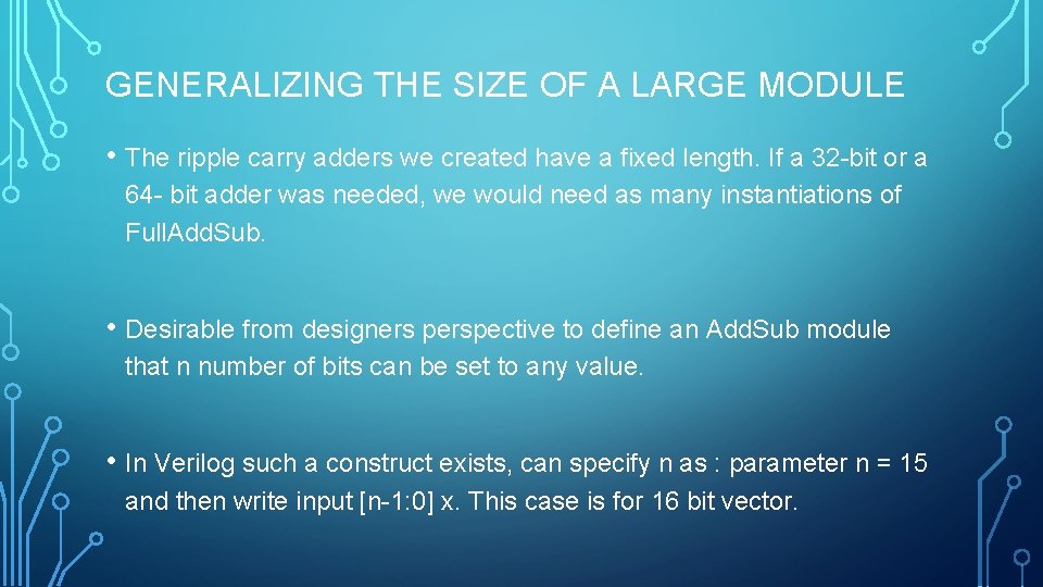 GENERALIZING THE SIZE OF A LARGE MODULE • The ripple carry adders we created
