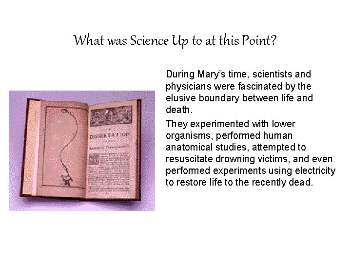 What was Science Up to at this Point? During Mary’s time, scientists and physicians What was Science Up to at this Point? During Mary’s time, scientists and physicians