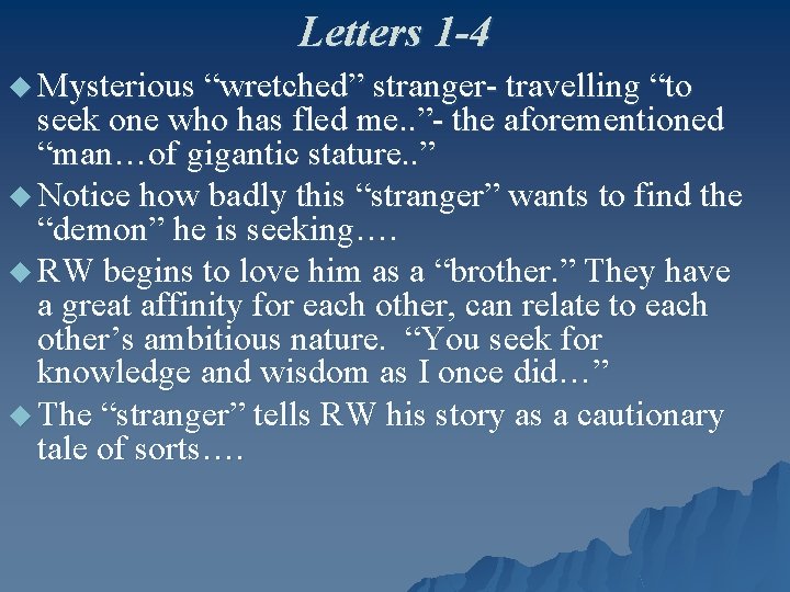 Letters 1 -4 u Mysterious “wretched” stranger- travelling “to seek one who has fled